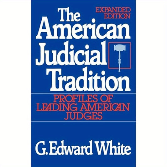 The American Judicial Tradition: Profiles of Leading American Judges