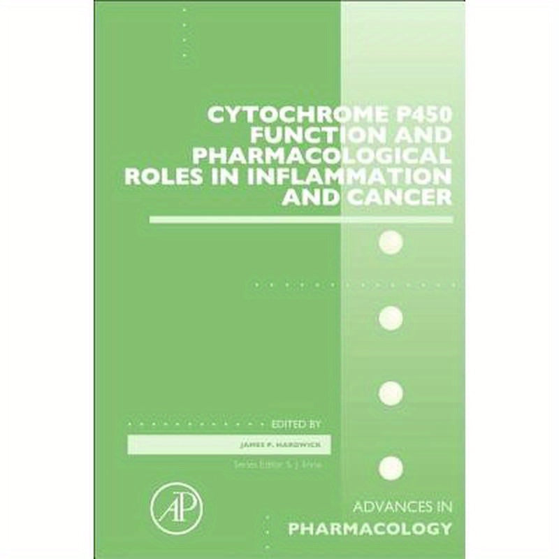 Cytochrome P450 Function and Pharmacological Roles in Inflammation and Cancer: Volume 74