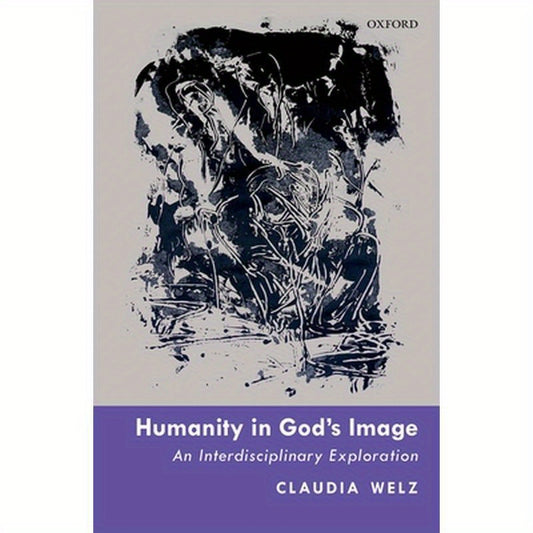 Humanity in God's Image: An Interdisciplinary Exploration