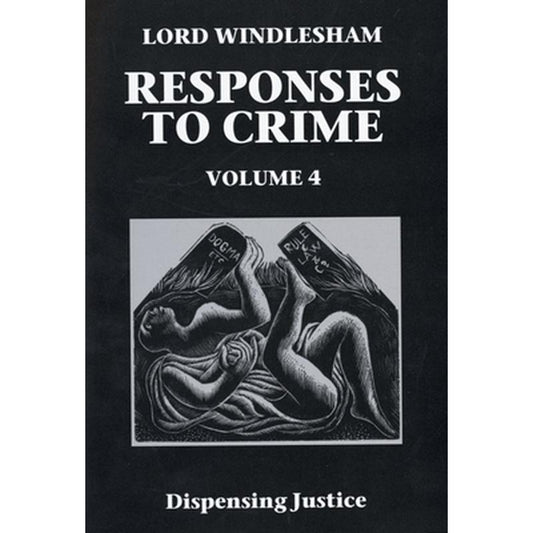 Responses to Crime: Volume 4: Dispensing Justice