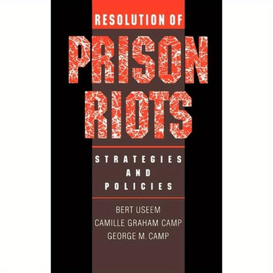 Resolution of Prison Riots: Strategies and Policies