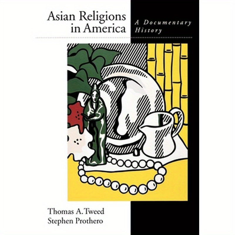 Asian Religions in America: A Documentary History