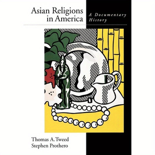 Asian Religions in America: A Documentary History