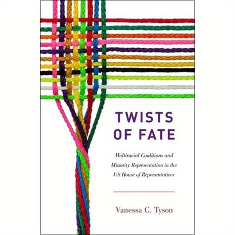 Twists of Fate: Multiracial Coalitions and Minority Representation in the US House of Representatives