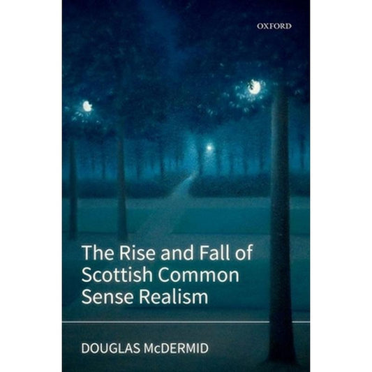 Rise and Fall of Scottish Common Sense Realism
