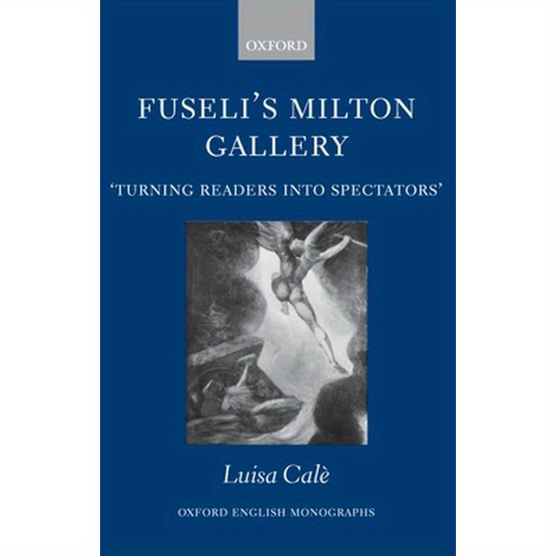 Fuseli's Milton Gallery: 'Turning Readers Into Spectators'