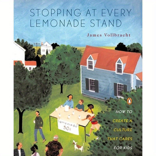 Stopping at Every Lemonade Stand: How to Create a Culture That Cares for Kids