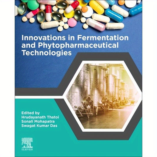 Innovations in Fermentation and Phytopharmaceutical Technologies