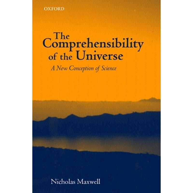 The Comprehensibility of the Universe: A New Conception of Science