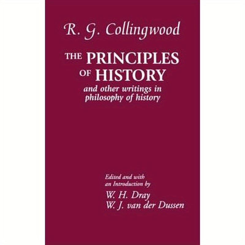 The Principles of History: And Other Writings in Philosophy of History