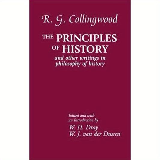 The Principles of History: And Other Writings in Philosophy of History