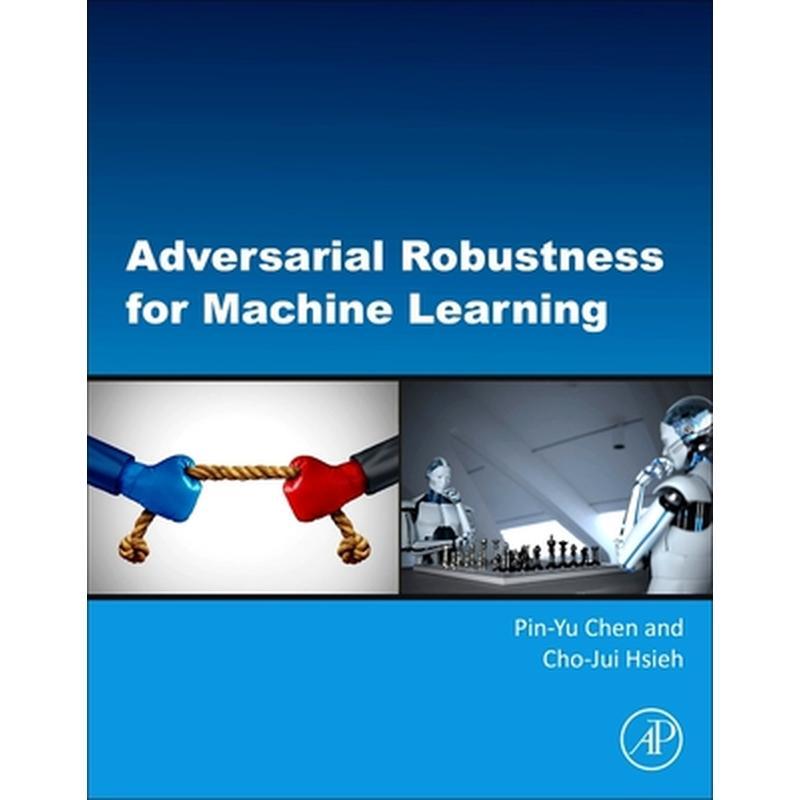Adversarial Robustness for Machine Learning