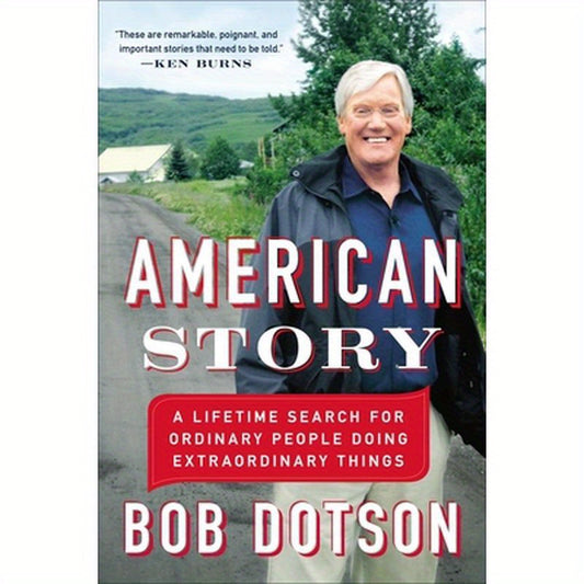 American Story: A Lifetime Search for Ordinary People Doing Extraordinary Things