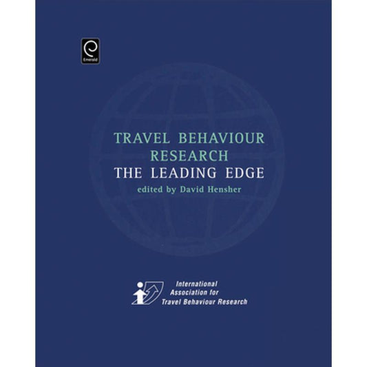 Travel Behaviour Research: The Leading Edge