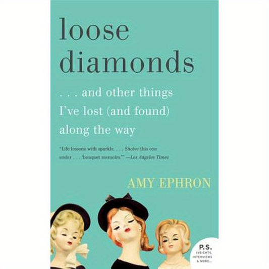Loose Diamonds: ...and Other Things I've Lost (and Found) Along the Way