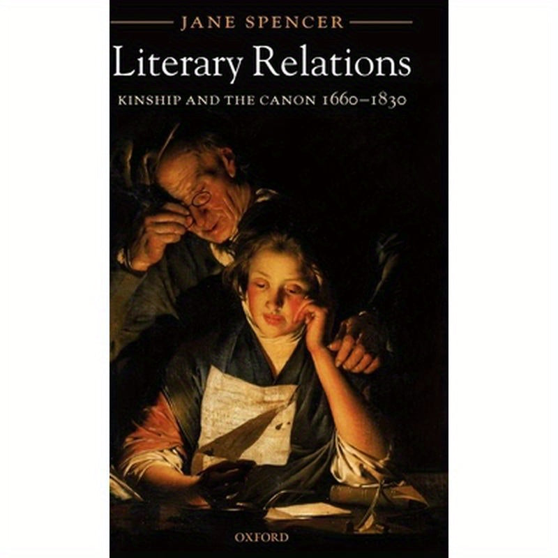 Literary Relations: Kinship and the Canon 1660-1830