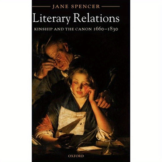 Literary Relations: Kinship and the Canon 1660-1830