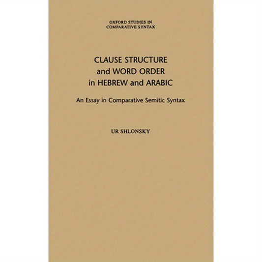 Clause Structure and Word Order in Hebrew and Arabic: An Essay in Comparative Semitic Syntax