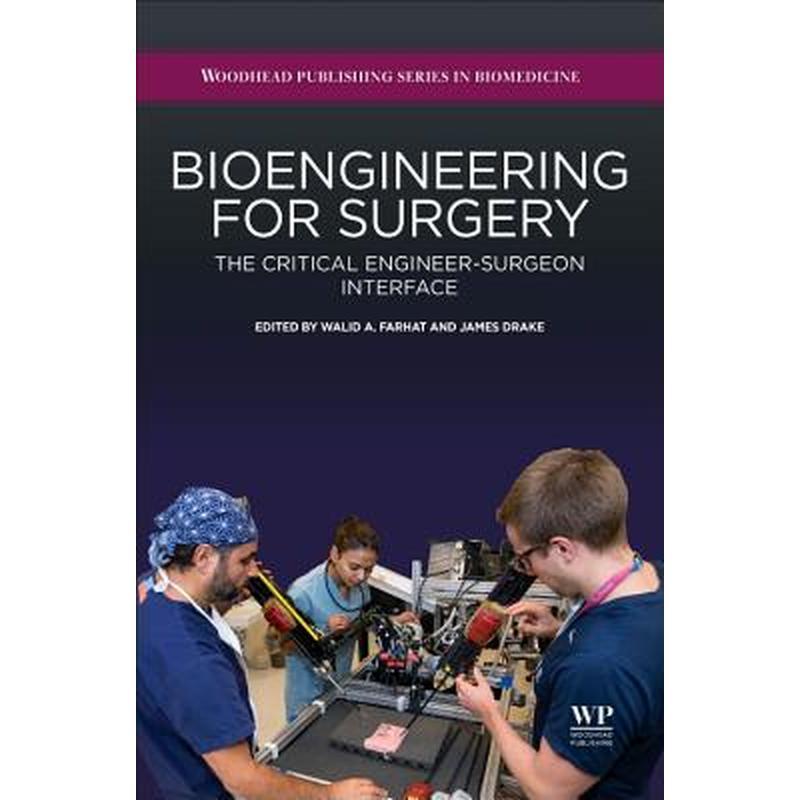 Bioengineering for Surgery: The Critical Engineer Surgeon Interface