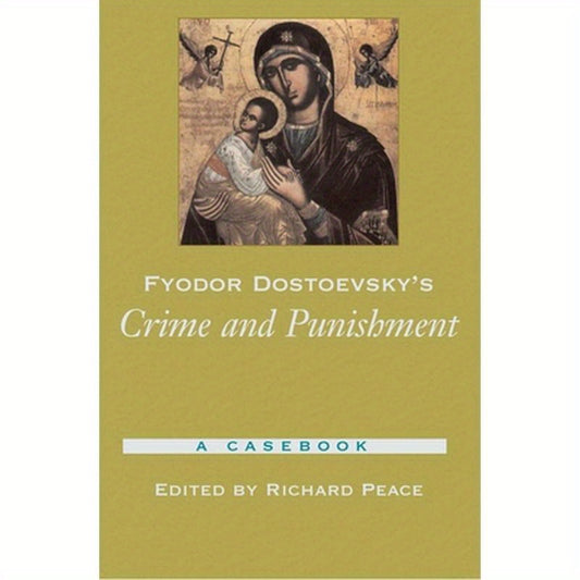 Fyodor Dostoevsky's Crime and Punishment: A Casebook