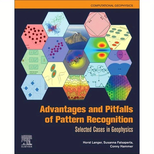 Advantages and Pitfalls of Pattern Recognition: Selected Cases in Geophysics Volume 3