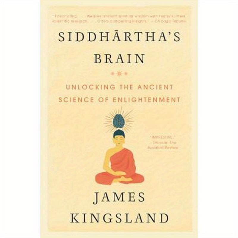 Siddhartha's Brain: Unlocking the Ancient Science of Enlightenment