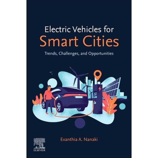 Electric Vehicles for Smart Cities: Trends, Challenges, and Opportunities