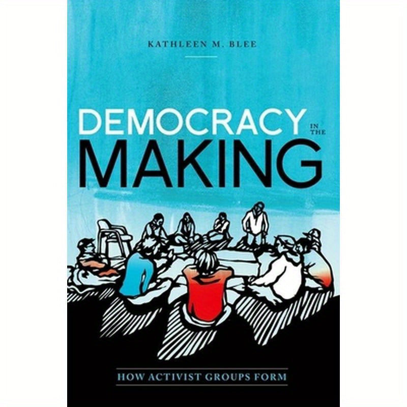 Democracy in the Making: How Activist Groups Form
