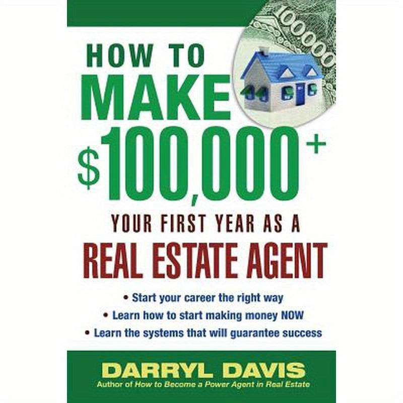 How to Make $100,000+ Your First Year as a Real Estate Agent