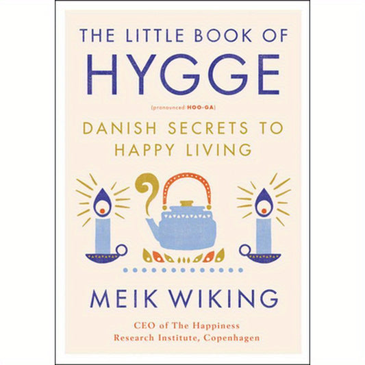 The Little Book of Hygge: Danish Secrets to Happy Living