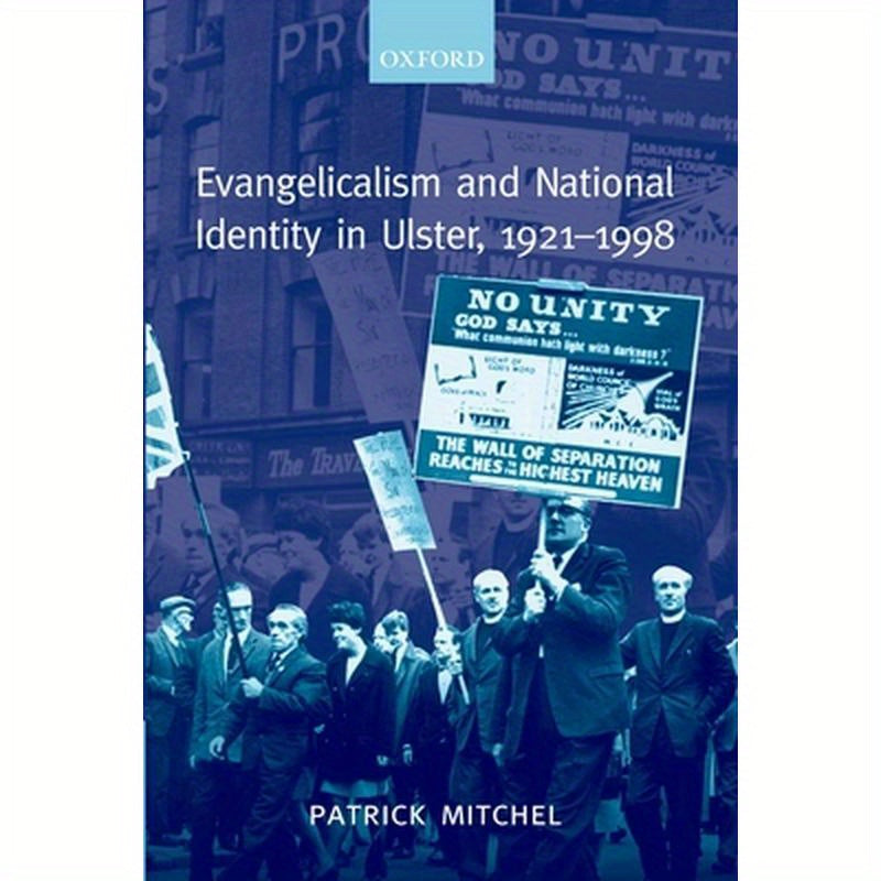 Evangelicalism and National Identity in Ulster, 1921-1998