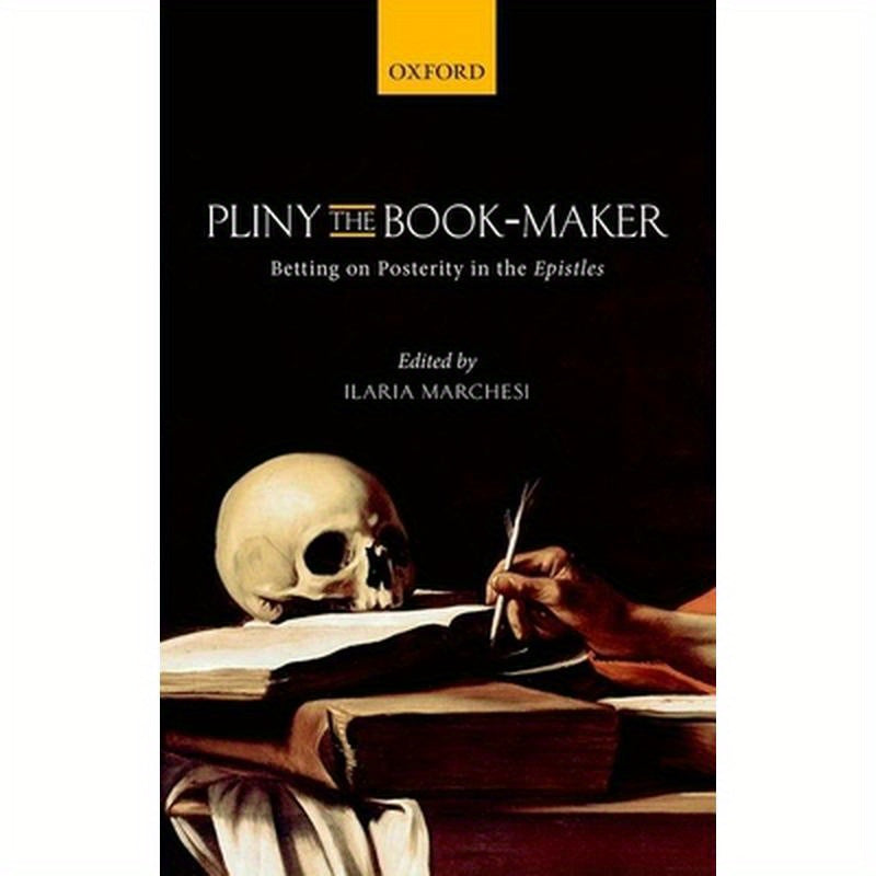 Pliny the Book-Maker: Betting on Posterity in the Epistles