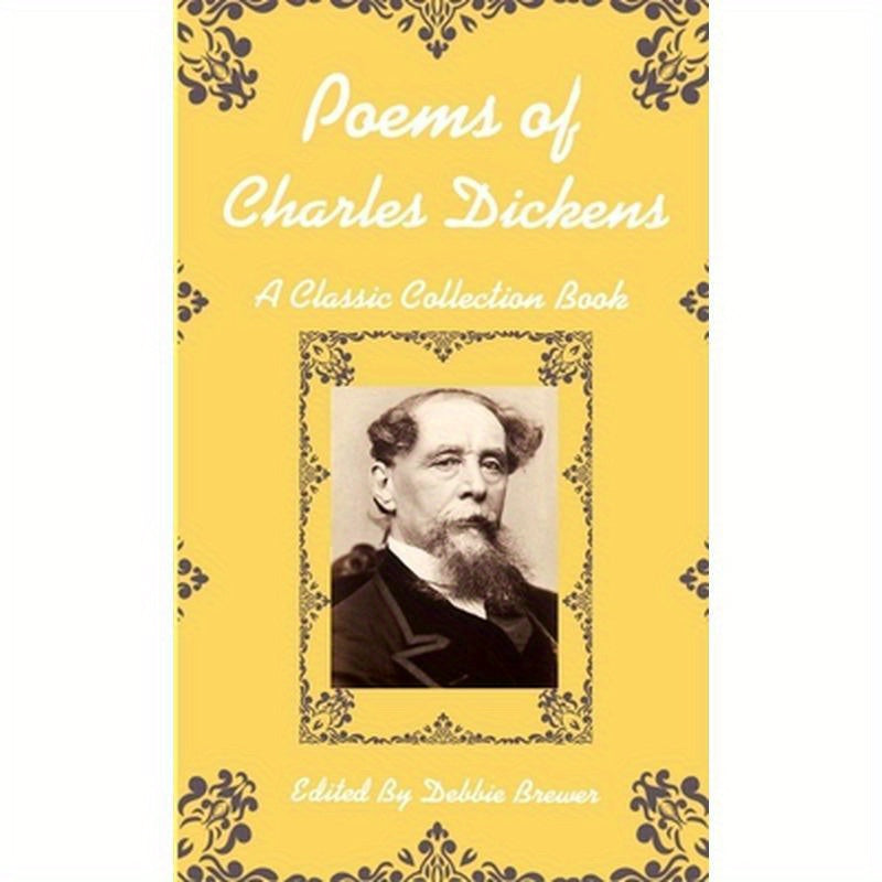 Poems of Charles Dickens, A Classic Collection Book