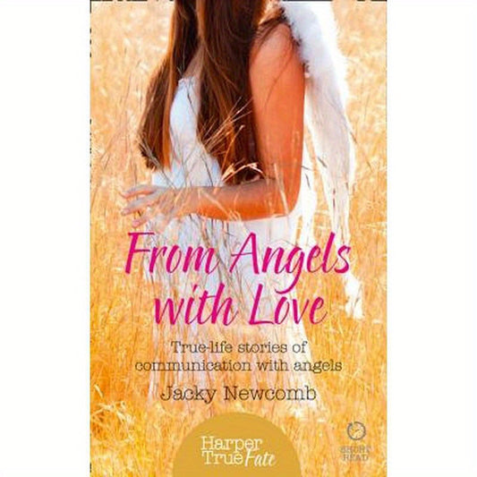From Angels with Love: True-Life Stories of Communication with Angels