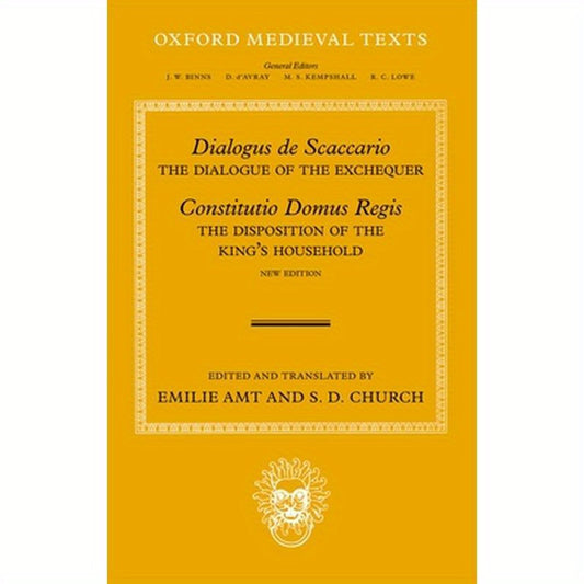 Dialogus de Scaccario, and Constitutio Domus Regis: The Dialogue of the Exchequer, and the Disposition of the King's Household