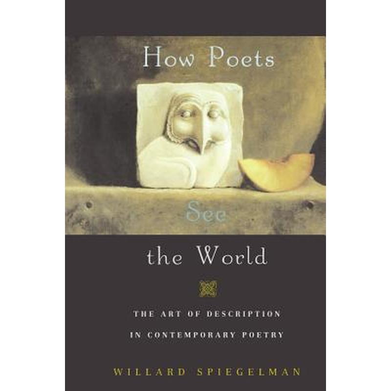 How Poets See the World: The Art of Description in Contemporary Poetry