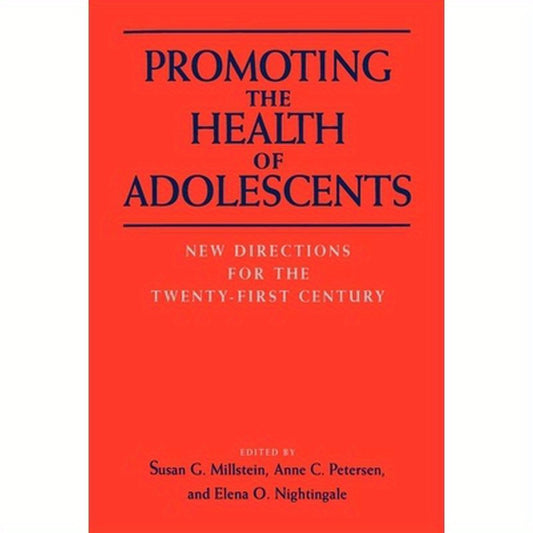 Promoting the Health of Adolescents: New Directions for the Twenty-First Century