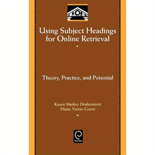 Using Subject Headings for Online Retrieval: Theory, Practice and Potential