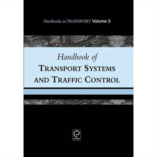 Handbook of Transport Systems and Traffic Control