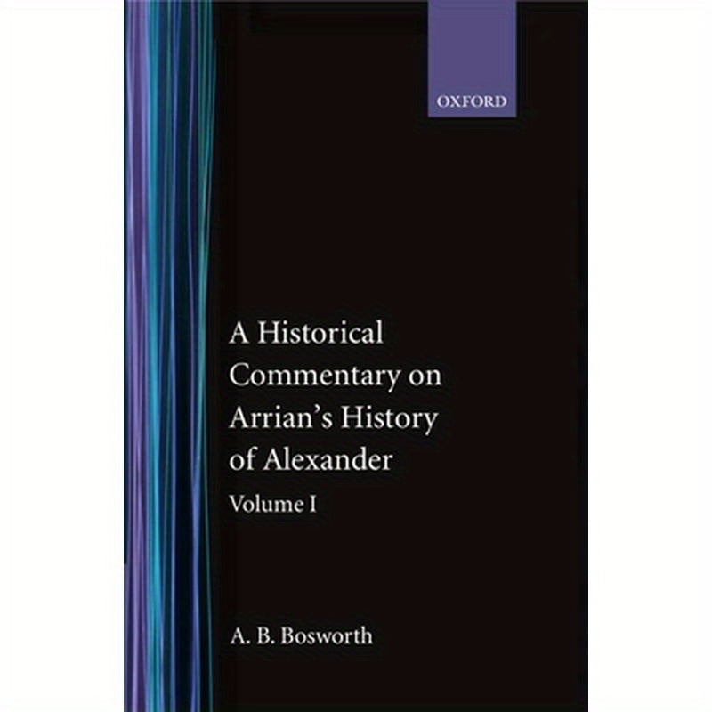 A Historical Commentary on Arrian's History of Alexander: Volume 1: Books I-III