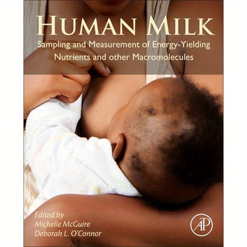 Human Milk: Sampling and Measurement of Energy-Yielding Nutrients and Other Macromolecules