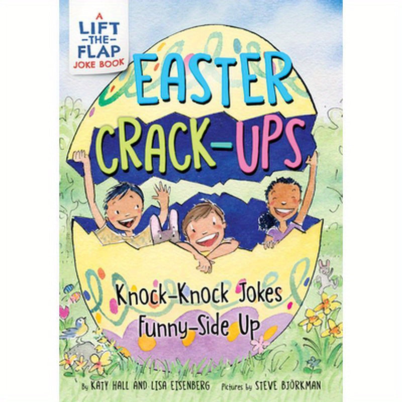 Easter Crack-Ups: Knock-Knock Jokes Funny-Side Up: A Lift-The-Flap Easter and Springtime Joke Book for Kids