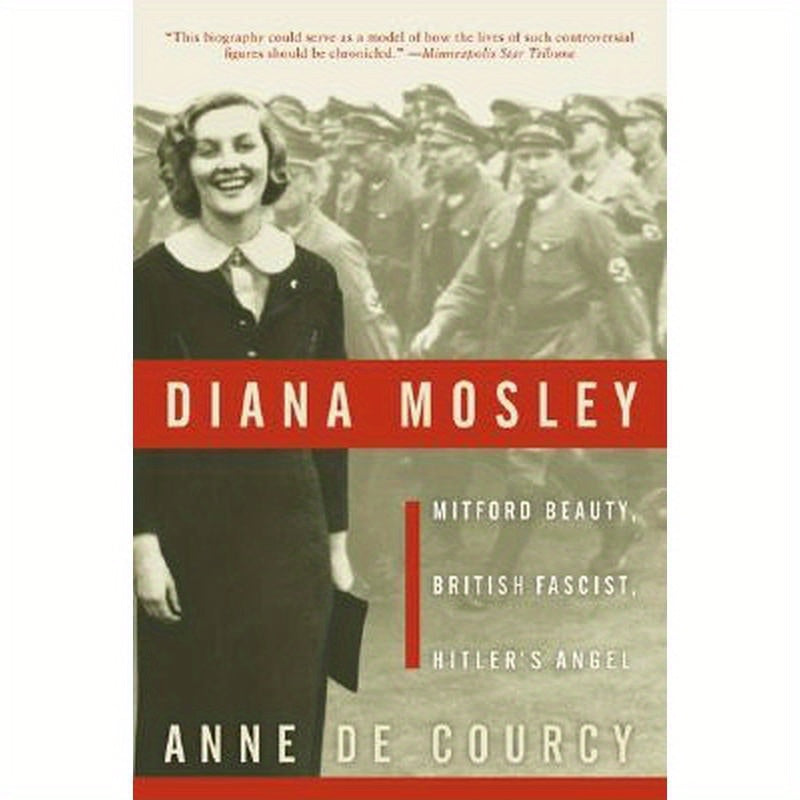 Diana Mosley: Mitford Beauty, British Fascist, Hitler's Angel