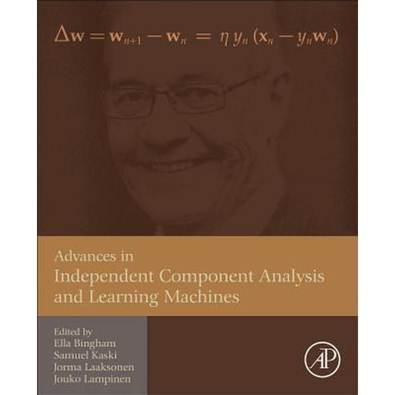 Advances in Independent Component Analysis and Learning Machines
