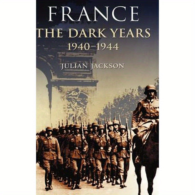 France, the Dark Years 1940-1944