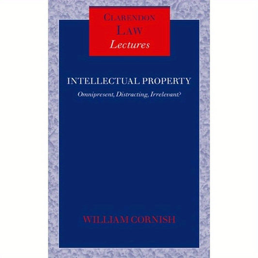 Intellectual Property: Omnipresent, Distracting, Irrelevant?