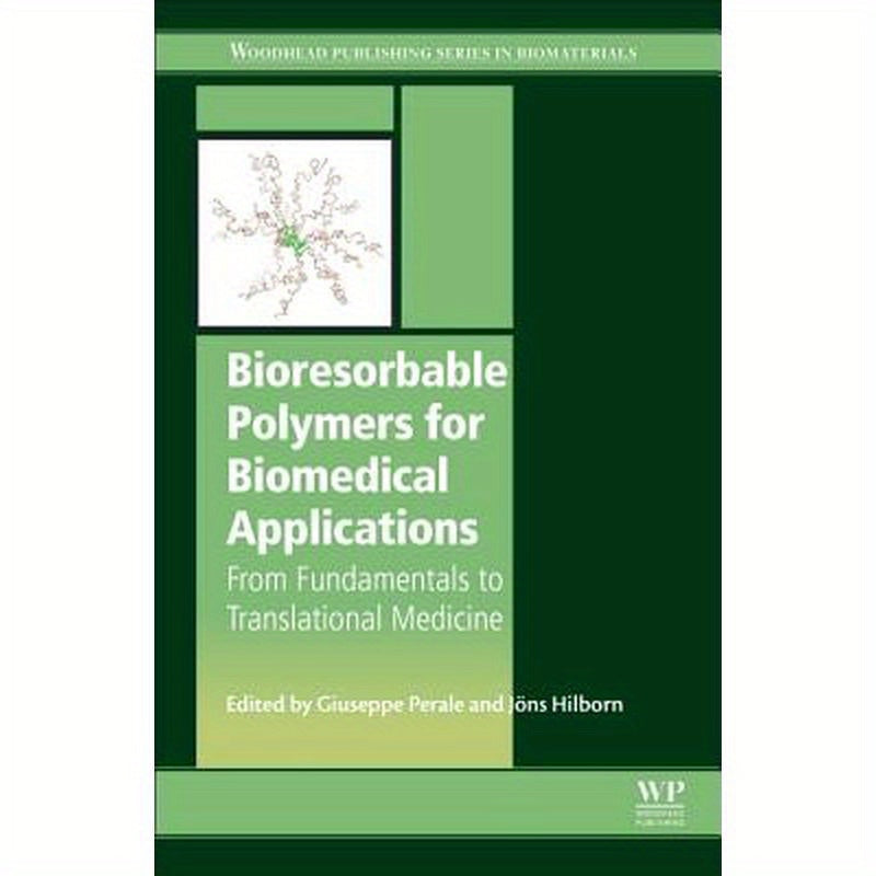 Bioresorbable Polymers for Biomedical Applications: From Fundamentals to Translational Medicine