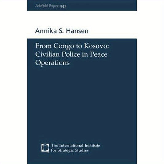 From Congo to Kosovo: Civilian Police in Peace Operations