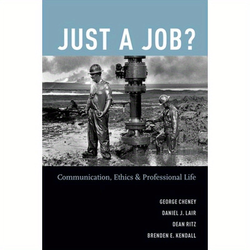 Just a Job?: Communication, Ethics, and Professional Life