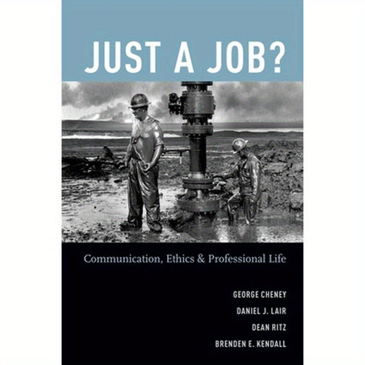 Just a Job?: Communication, Ethics, and Professional Life